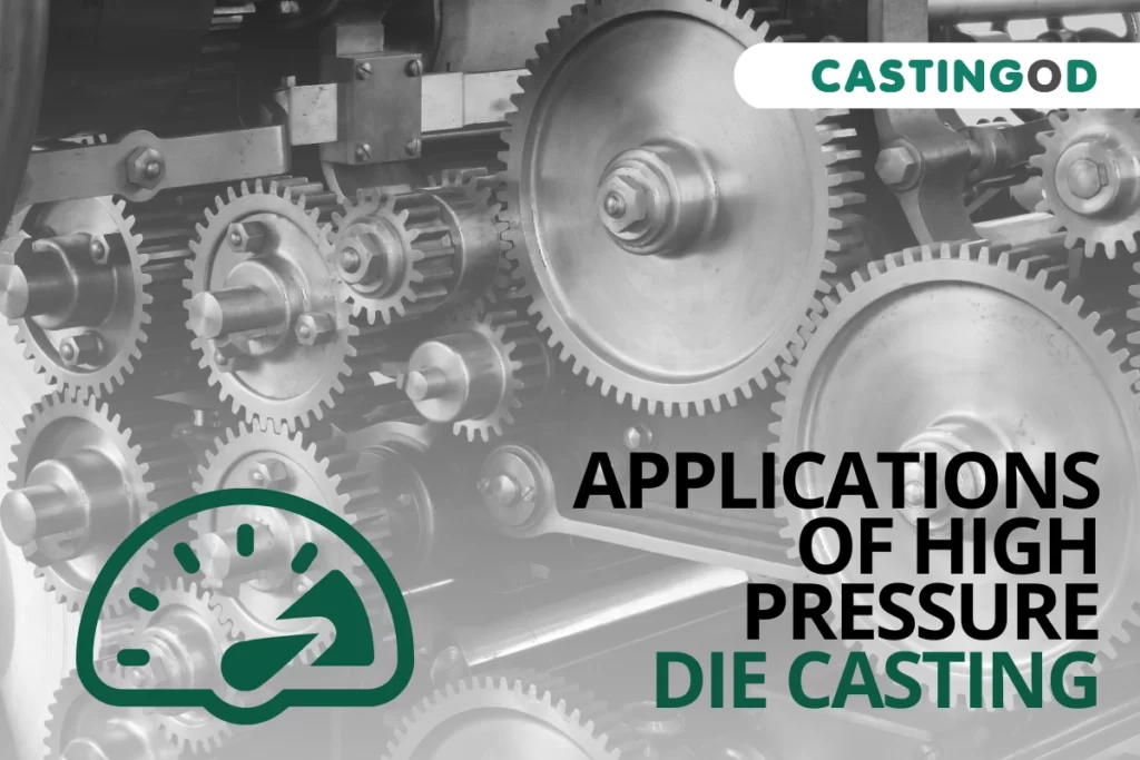 what are the applications of high pressure die casting?